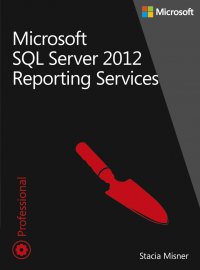 Microsoft SQL Server 2012 Reporting Services Tom 1 i 2 - Misner Stacia