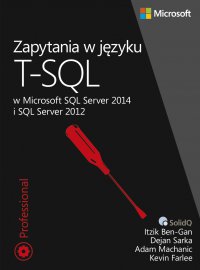 Zapytania w języku T-SQL - Itzik Ben-Gan, Dejan Sarka, Adam Machanic, Kevin Farlee