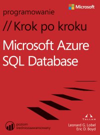 Microsoft Azure SQL Database Krok po kroku - Leonard Lobel, Eric D. Boyd