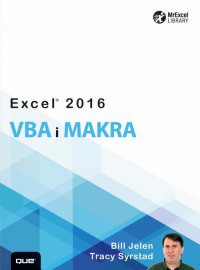 Excel 2016 VBA i makra - Bill Jelen