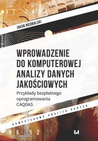 Wprowadzenie do komputerowej analizy danych jakościowych. Przykłady bezpłatnego oprogramowania CAQDAS - Jakub Niedbalski