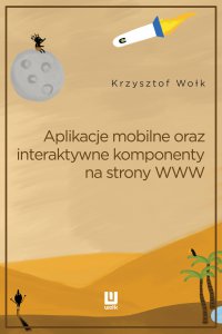 Aplikacje mobilne, oraz interaktywne komponenty www. Adobe Animate - Krzysztof Wołk