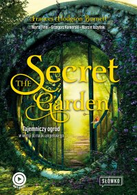 The Secret Garden. Tajemniczy ogród w wersji do nauki angielskiego - Burnett Frances Hodgson