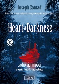 Heart of Darkness. Jądro ciemności w wersji do nauki angielskiego - Marta Fihel