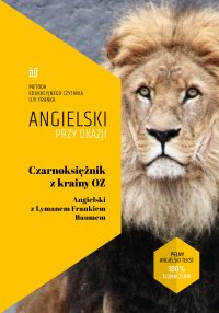 Czarnoksiężnik z Krainy Oz. Angielski z Lymanem Frankiem Baumem - Ilya Frank
