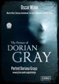 The Picture of Dorian Gray. Portret Doriana Graya w wersji do nauki angielskiego - Dariusz Jemielniak, Oscar Wilde, Grzegorz Komerski, Marta Fihel, Maciej Polak