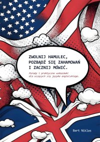 Zwolnij hamulec, pozbądź się zahamowań i zacznij mówić - Bart Niklas