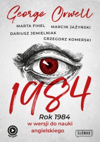 1984. Rok 1984 w wersji do nauki angielskiego - 