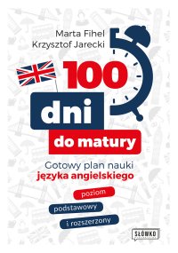 100 dni do matury. Gotowy plan nauki języka angielskiego - 