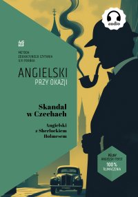 Skandal w Czechach. Angielski z Sherlockiem Holmesem - Sir Arthur Conan Doyle 