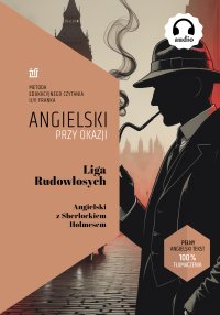 Liga Rudowłosych. Angielski z Sherlockiem Holmesem - Sir Arthur Conan Doyle 