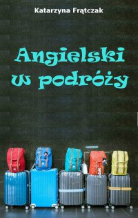 Angielski w podróży - Katarzyna Frątczak