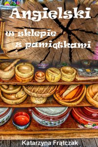 Angielski w sklepie z pamiątkami - Katarzyna Frątczak