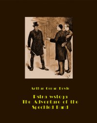 Pstra wstęga. The Adventure of the Speckled Band - Arthur Conan Doyle, Arthur Conan Doyle