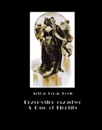 Przemyślne oszustwo. A Case of Identity - Arthur Conan Doyle