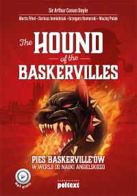 The Hound of the Baskervilles.  Pies Baskerville\'ów w wersji do nauki angielskiego - Dariusz Jemielniak, Arthur Conan Doyle, Grzegorz Komerski, Marta Fihel, Maciej Polak