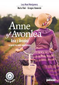 Anne of Avonlea. Ania z Avonlea w wersji do nauki angielskiego - Lucy Maud Montgomery, Lucy Maud Montgomery