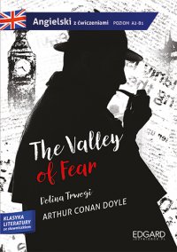 Sherlock Holmes: The Valley of Fear. Adaptacja klasyki z ćwiczeniami - Artur Conan Doyle, Artur Conan Doyle