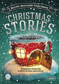 Christmas Stories. Opowiadania świąteczne w wersji do nauki angielskiego - Marta Fihel