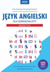 Język angielski dla gimnazjalisty. Gramatyka - Agata Mioduszewska