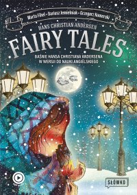 Fairy Tales. BAŚNIE Hansa Christiana Andersena w wersji do nauki angielskiego - Hans Christian Andersen