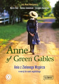 Anne of Green Gables. Ania z Zielonego Wzgórza w wersji do nauki języka angielskiego - Lucy Maud Montgomery