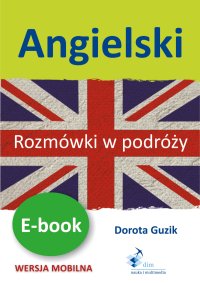 Angielski. Rozmówki w podróży - Dorota Guzik