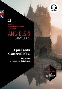 Upiór rodu Canterville\'ów. Angielski z Oscarem Wilde’em - Oscar Wilde