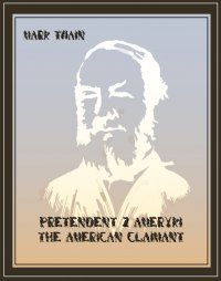 Pretendent z Ameryki. The American Claimant - Mark Twain