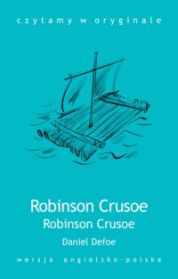 Robinson Crusoe - Opracowanie zbiorowe , Daniel Defoe