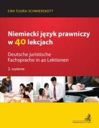 Niemiecki język prawniczy w 40 lekcjach. Deutsche juristische Fachsprache in 40 Lektionen - Ewa Tuora-Schwierskott