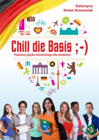 Chill die Basis. Podstawy języka niemieckiego dla młodzieży - Katarzyna Kmieć 