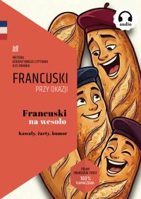 Francuski na wesoło. Kawały, żarty, humor. Tekst dwujęzyczny z audiobookiem - Tatiana Ciszewska