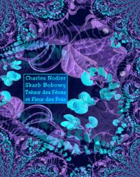 Skarb Bobowy. Trésor des Fèves et Fleur des Pois - Charles Nodier