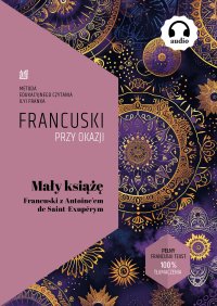 Mały Książę. Francuski z Antoine’em de Saint-Exupérym - 