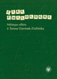 Etre philologue. Melanges offerts a Teresa Giermak-Zielińska - Wanda Fijałkowska