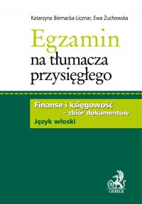 Egzamin na tłumacza przysięgłego. Finanse i księgowość - zbiór dokumentów w języku włoskim - Katarzyna Biernacka-Licznar, Katarzyna Biernacka-Licznar