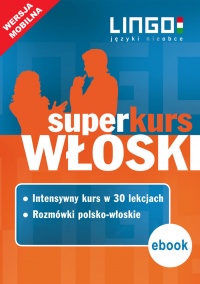Włoski. Superkurs (kurs + rozmówki). Wersja mobilna - Opracowanie zbiorowe 