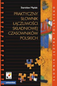 Praktyczny słownik łączliwości składniowej czasowników polskich - Stanisław Mędak