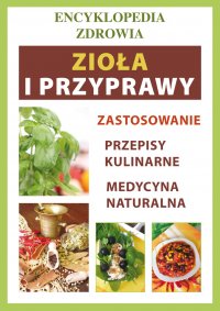Zioła i przyprawy. Encyklopedia zdrowia - Anna Smaza, Anna Smaza