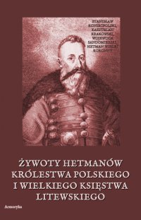 Żywoty hetmanów Królestwa Polskiego i Wielkiego Księstwa Litewskiego - Żegota Ignacy Pauli