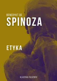 Etyka - Benedict de Spinoza
