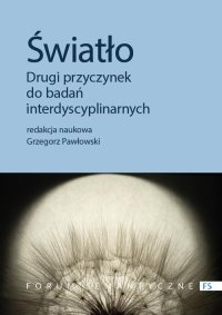 Światło. Drugi przyczynek do badań interdyscyplinarnych - 