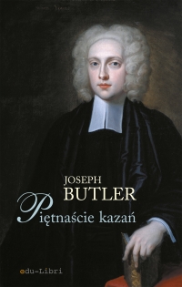 Piętnaście kazań - Joseph Butler, Joseph Butler