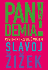 Pandemia! Covid-19 trzęsie światem - Slavoj Zizek, Slavoj Žižek