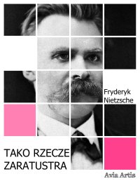 Tako rzecze Zaratustra - Fryderyk Nietzsche