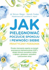 Jak pielęgnować poczucie spokoju i pewności siebie - Emilia Kiszycka, Simon Rego