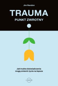 Trauma. Punkt zwrotny - Magda Witkowska, Jim Rendon
