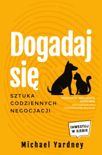 Dogadaj się. Sztuka codziennych negocjacji - Michael Yardney, Tomasz Jurewicz