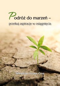 Podróż do marzeń – przekuj aspiracje w osiągnięcia - 